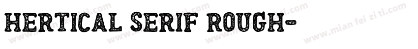 Hertical Serif Rough字体转换